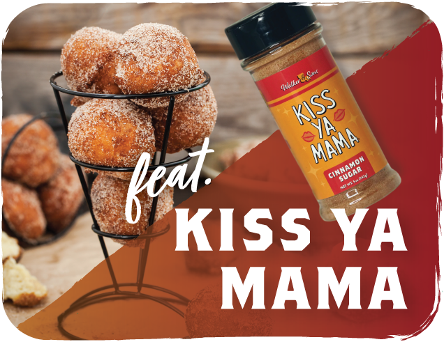 Recipes Featuring Kiss Ya Mama button showing Kiss Ya Mama bottle on top of cinnamon sugar covered donuts